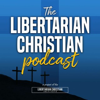 The Libertarian Christian Podcast cover image
