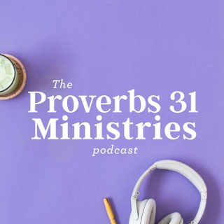 The Proverbs 31 Ministries Podcast cover image