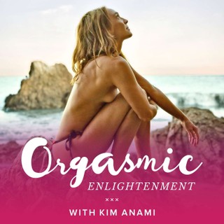 Orgasmic Enlightenment with Kim Anami cover image