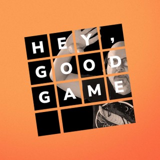 Hey, Good Game cover image
