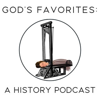 God's Favorites: A History Podcast cover image