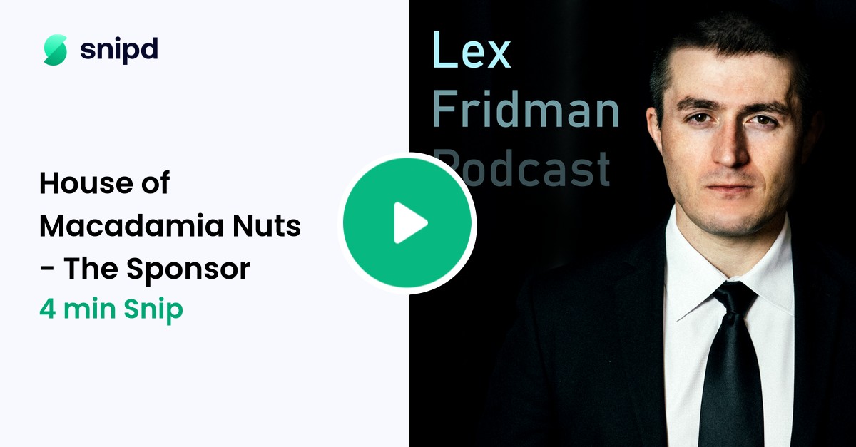 Lex Fridman Podcast – House of Macadamias